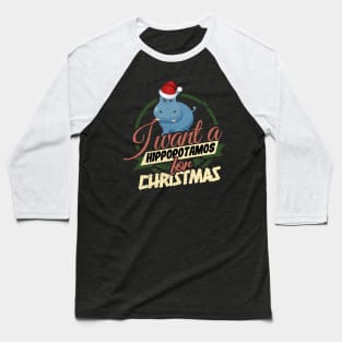 'I Want A Hippopotamus For Christmas' Santa Gift Baseball T-Shirt